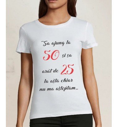 Tricou personalizat Sa ajung la 50 si...